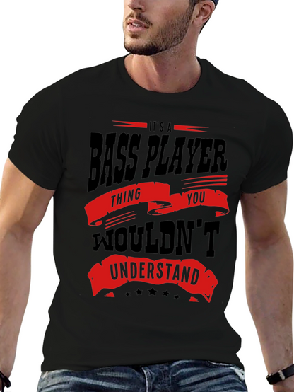 Bass Player T-Shirt - You Wouldnt Understand