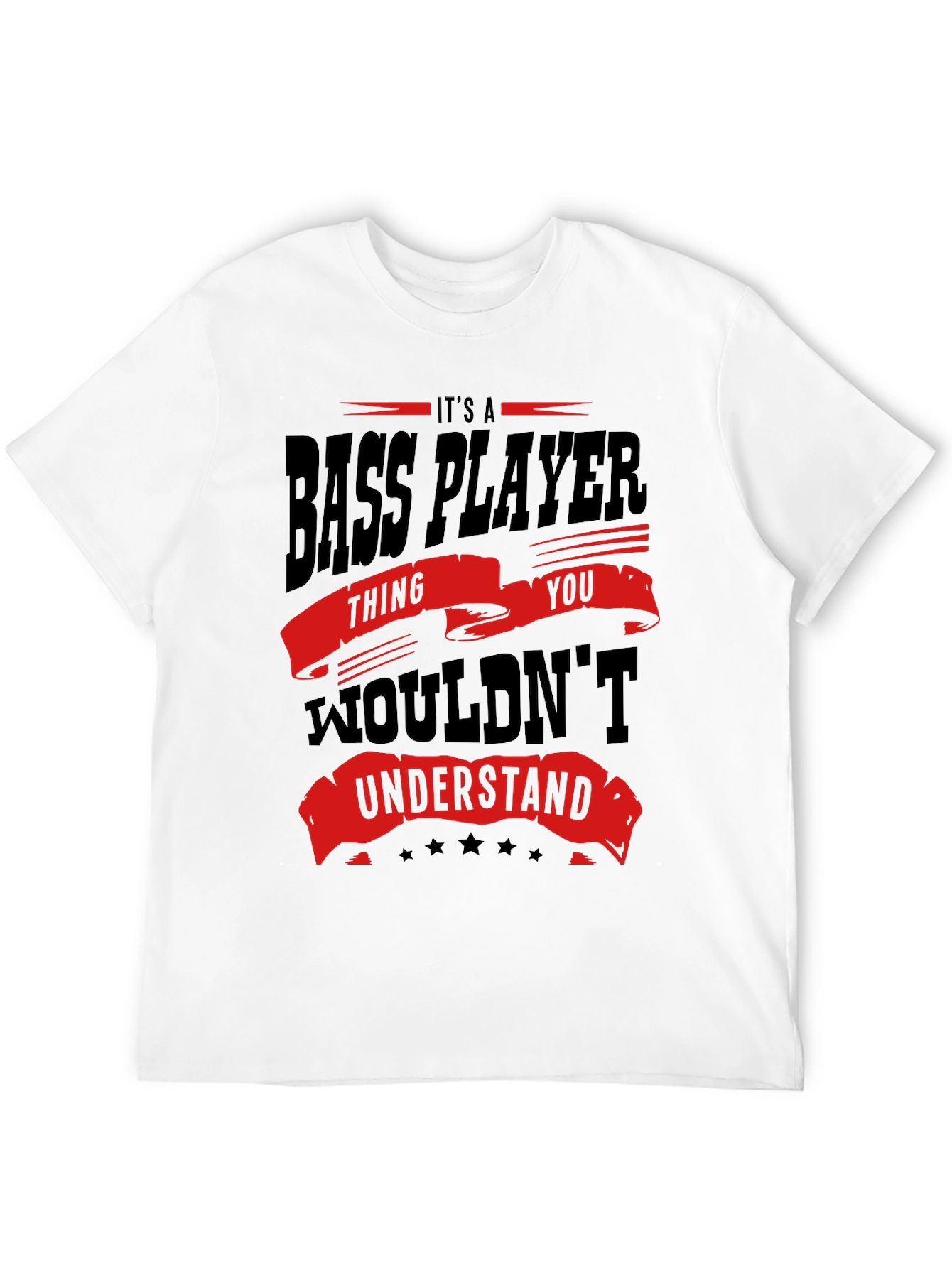 Bass Player T-Shirt - You Wouldnt Understand