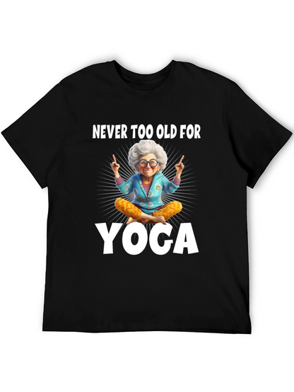 Never Too Old For Yoga Graphic Tee