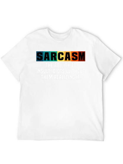 Sarcasm T-Shirt - Insult Idiots Without Them Knowing!