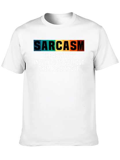 Sarcasm T-Shirt - Insult Idiots Without Them Knowing!