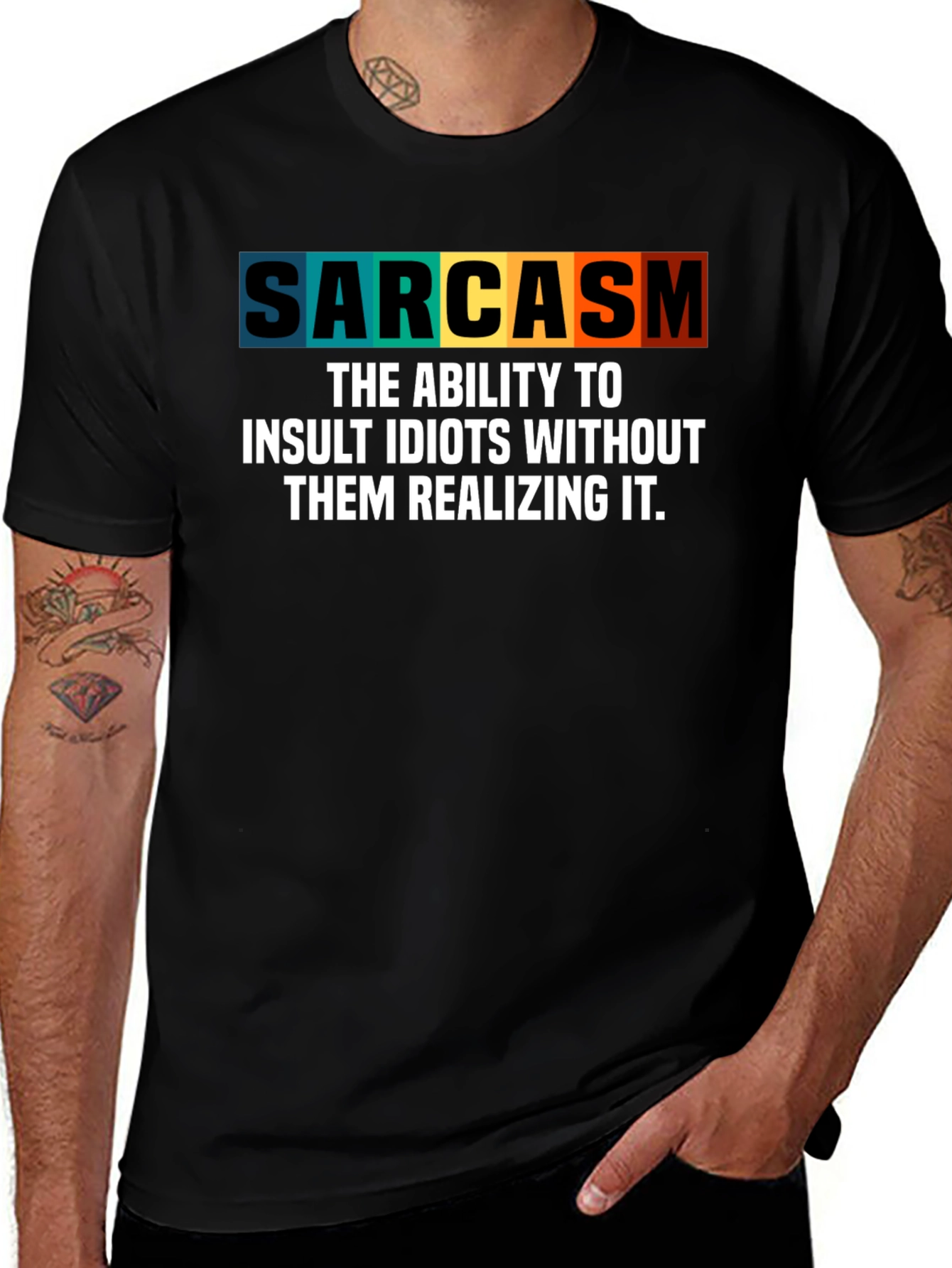 Sarcasm T-Shirt - Insult Idiots Without Them Knowing!