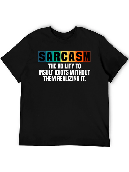Sarcasm T-Shirt - Insult Idiots Without Them Knowing!