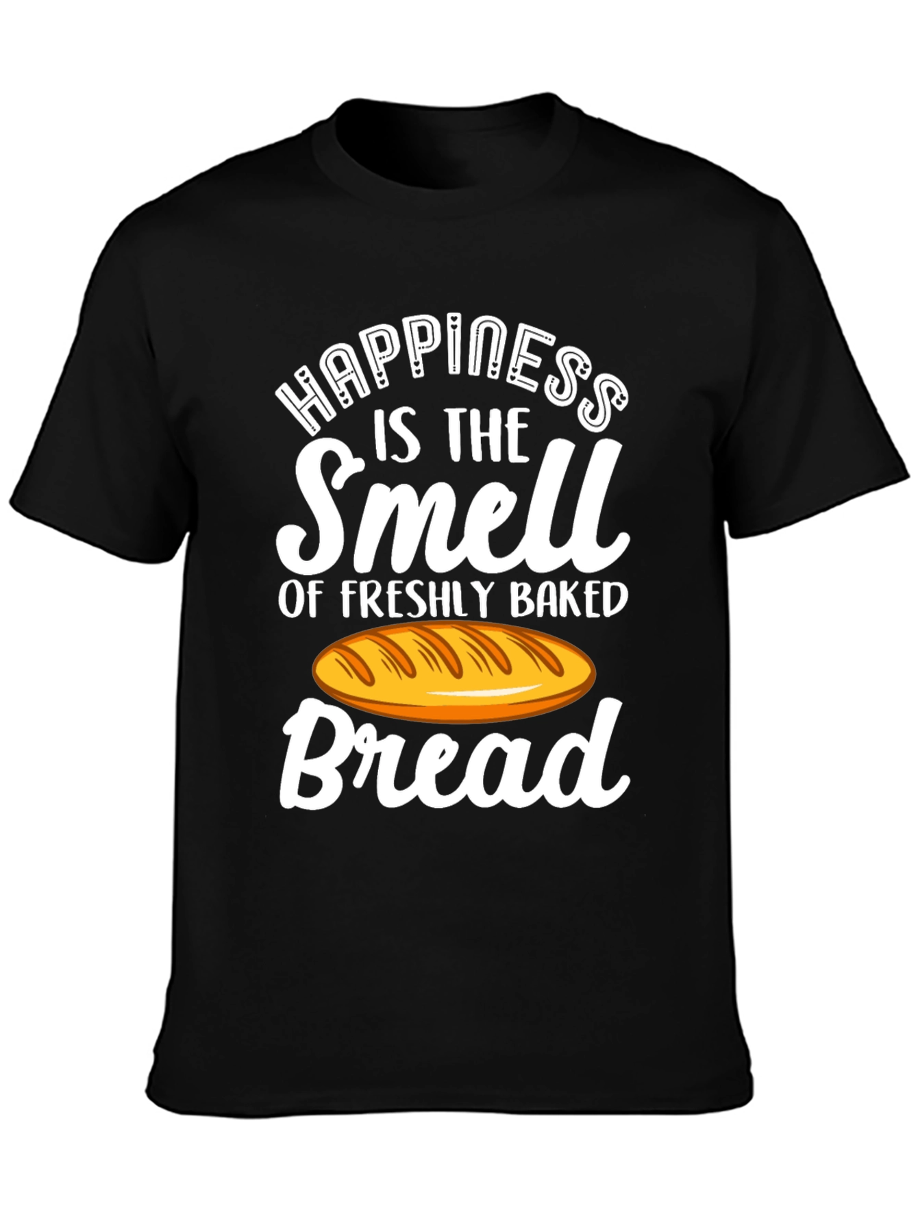 Happiness is the Smell of Bread T-Shirt