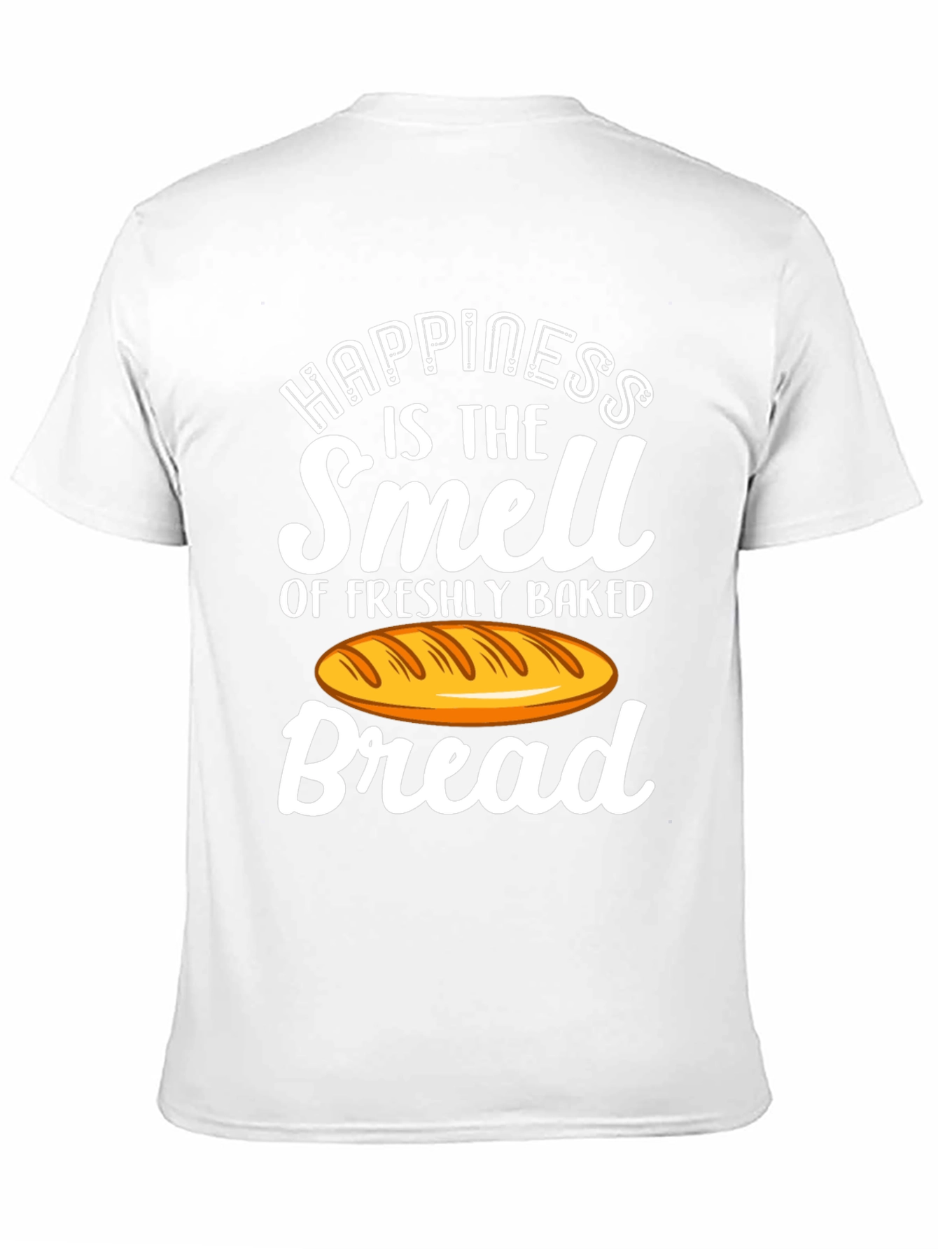 Happiness is the Smell of Bread T-Shirt