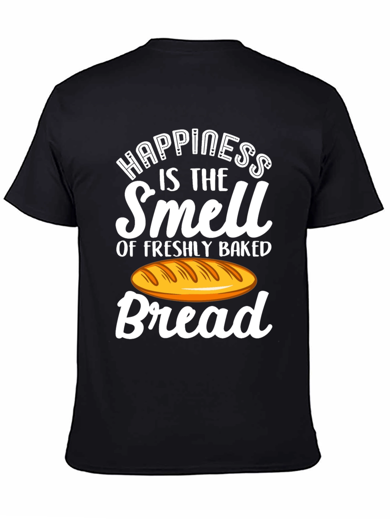 Happiness is the Smell of Bread T-Shirt