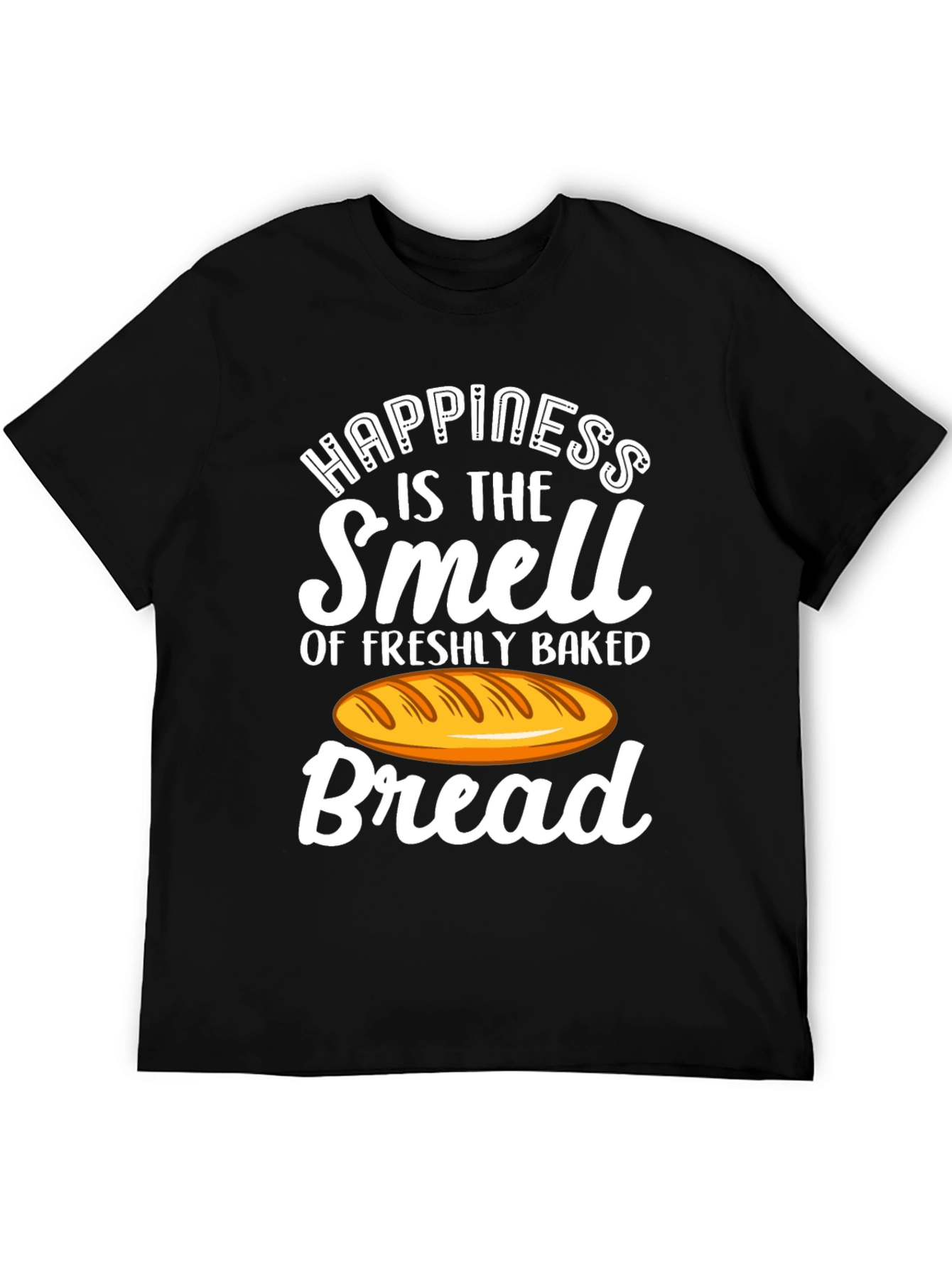Happiness is the Smell of Bread T-Shirt