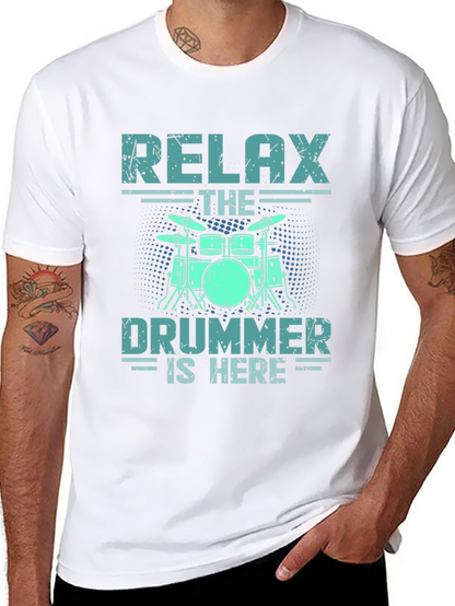 Relax The Drummer Is Here T-Shirt