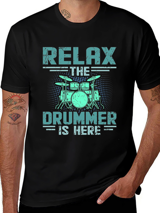 Relax The Drummer Is Here T-Shirt