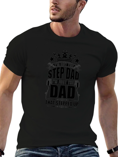 Step Dad Stepped Up Dad Black T-Shirt