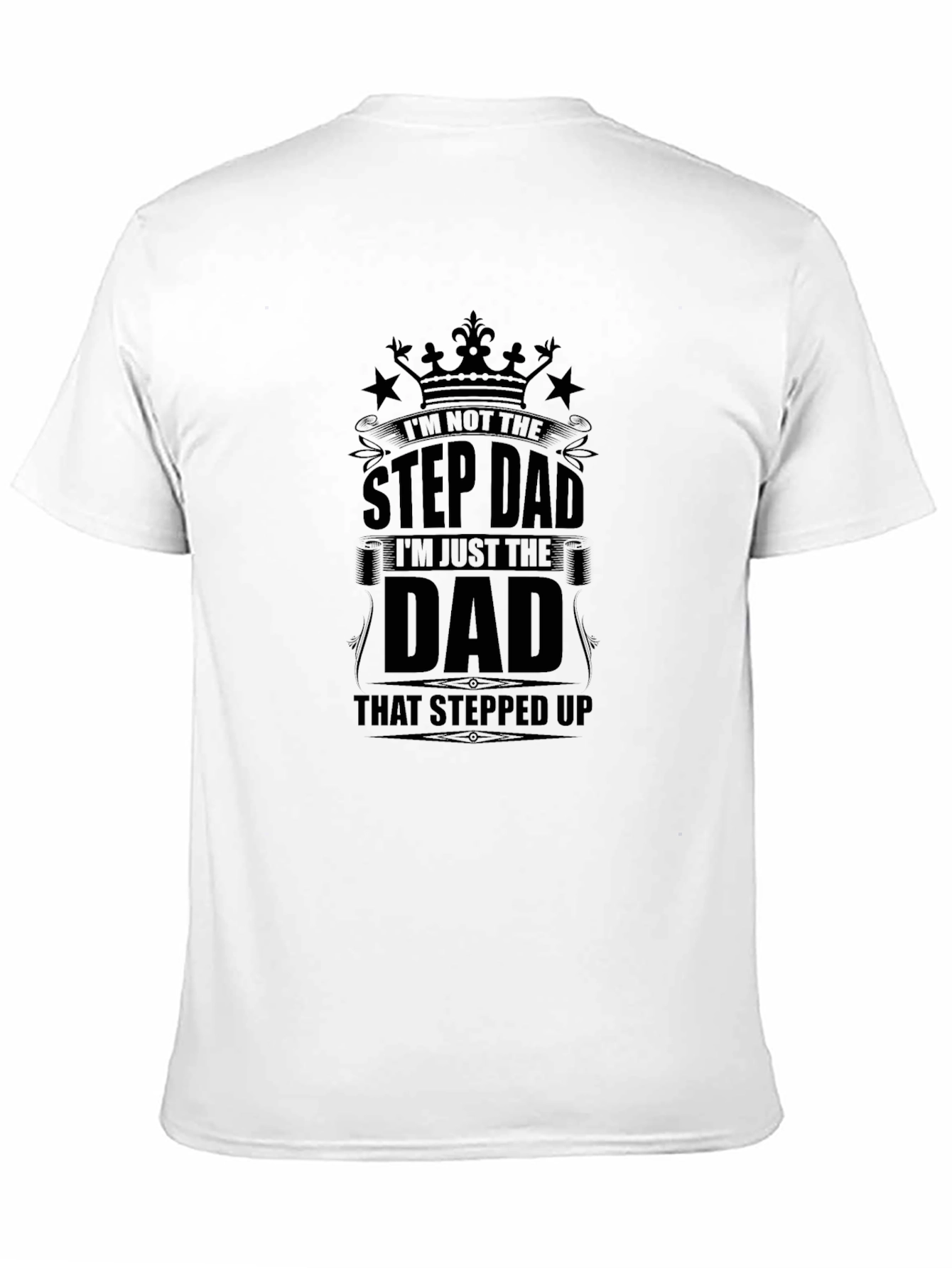 Step Dad Stepped Up Dad Black T-Shirt