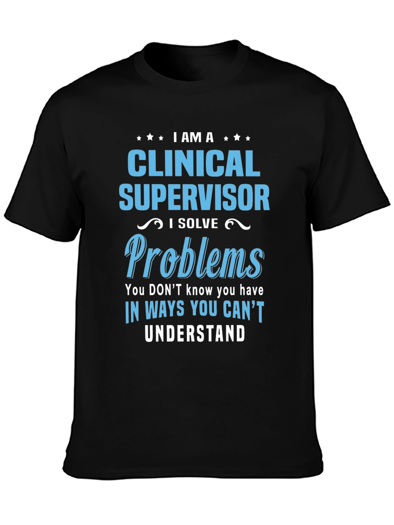 Clinical Supervisor T-Shirt - Problem Solver