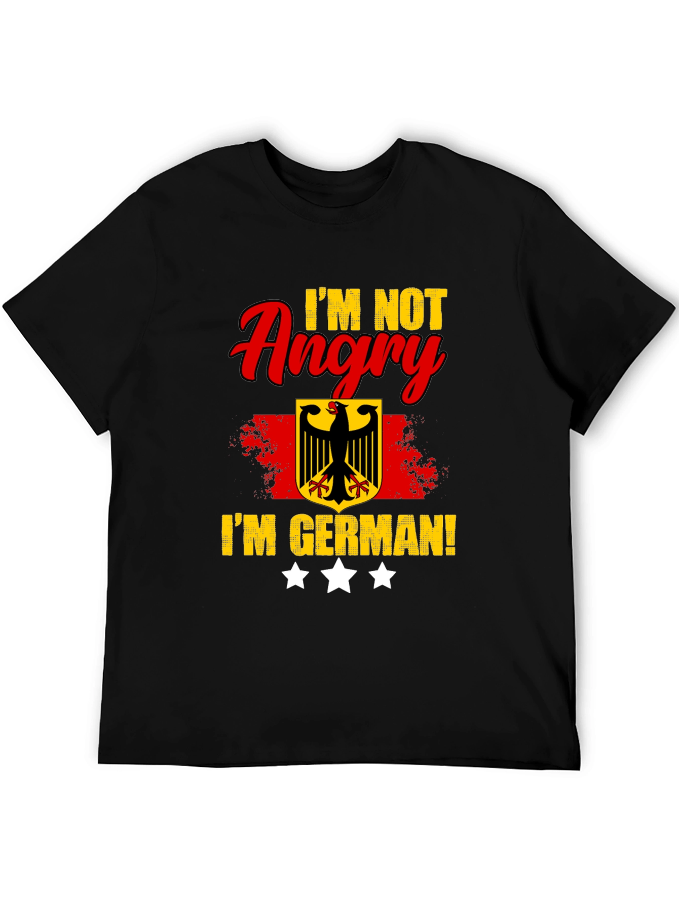 Im Not Angry Im German! Black T-Shirt