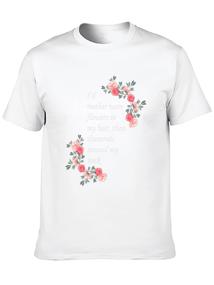 Floral Quote T-Shirt - Flowers in My Hair