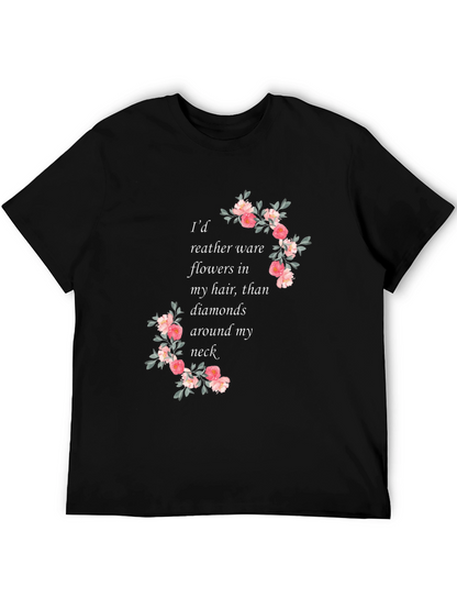 Floral Quote T-Shirt - Flowers in My Hair