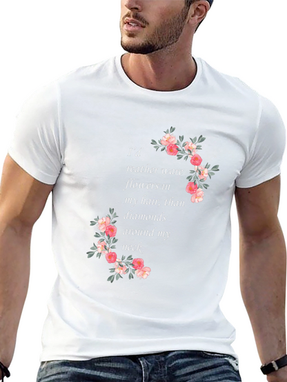 Floral Quote T-Shirt - Flowers in My Hair