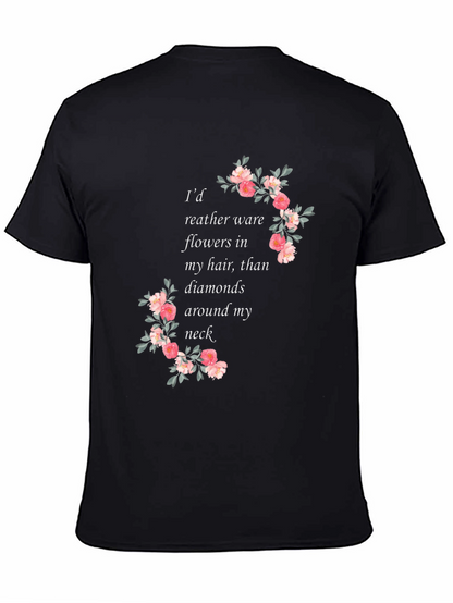 Floral Quote T-Shirt - Flowers in My Hair