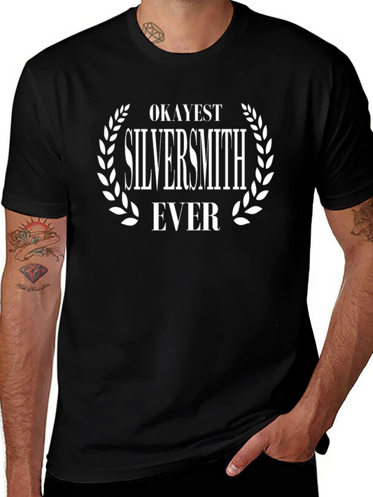 Okayest Silversmith Ever T-Shirt - Funny Crafting Tee