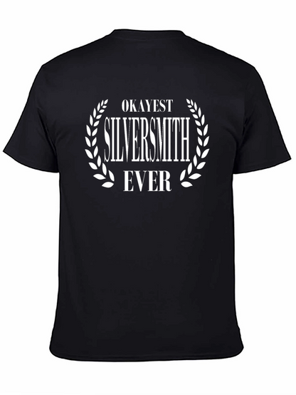 Okayest Silversmith Ever T-Shirt - Funny Crafting Tee