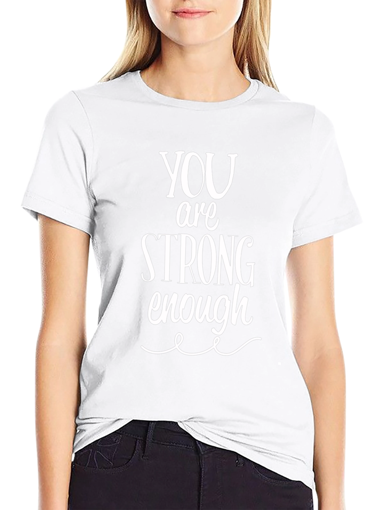 You Are Strong Enough T-Shirt - Inspirational Unisex Tee