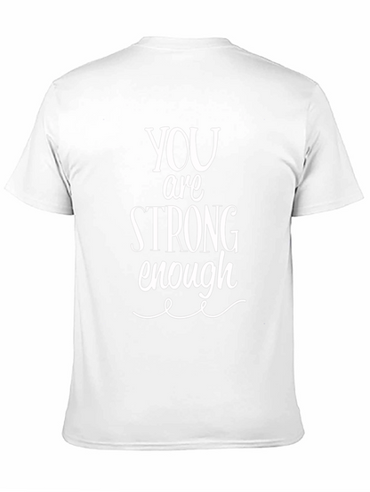 You Are Strong Enough T-Shirt - Inspirational Unisex Tee