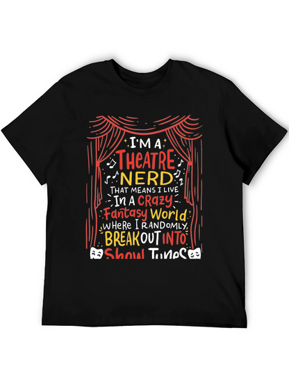 Theatre Nerd T-Shirt - Break Out Into Show Tunes!