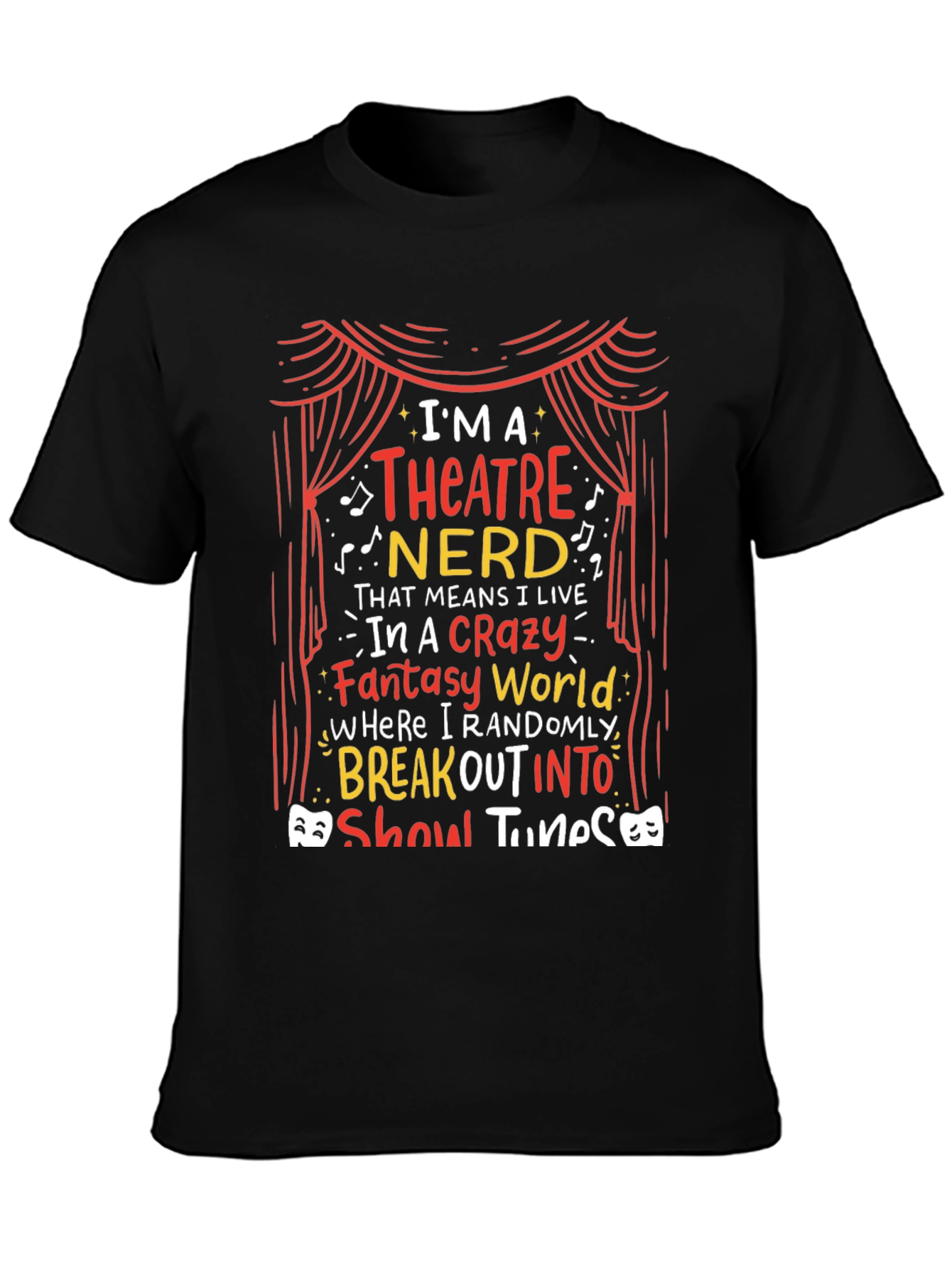 Theatre Nerd T-Shirt - Break Out Into Show Tunes!