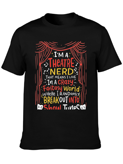 Theatre Nerd T-Shirt - Break Out Into Show Tunes!