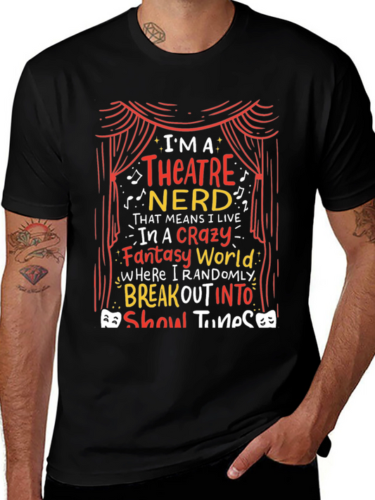 Theatre Nerd T-Shirt - Break Out Into Show Tunes!