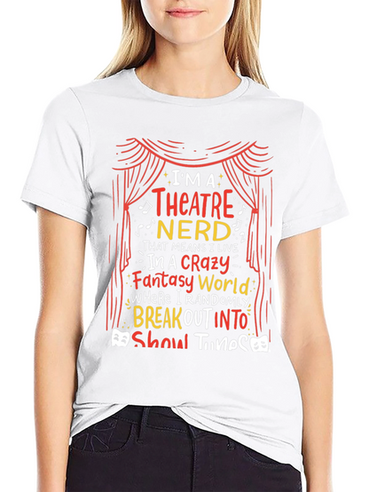 Theatre Nerd T-Shirt - Break Out Into Show Tunes!