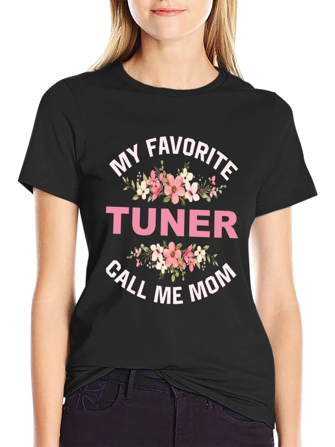 My Favorite Tuner Calls Me Mom T-Shirt