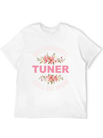 My Favorite Tuner Calls Me Mom T-Shirt