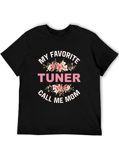 My Favorite Tuner Calls Me Mom T-Shirt