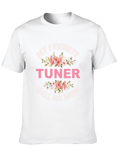My Favorite Tuner Calls Me Mom T-Shirt