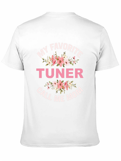 My Favorite Tuner Calls Me Mom T-Shirt