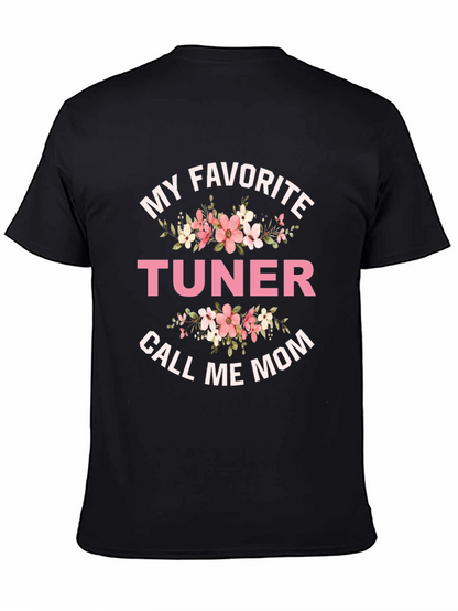 My Favorite Tuner Calls Me Mom T-Shirt