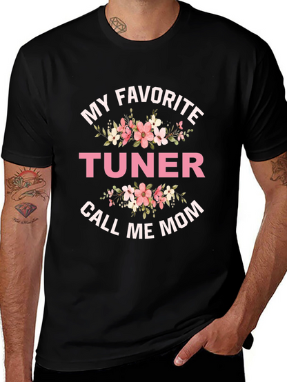 My Favorite Tuner Calls Me Mom T-Shirt