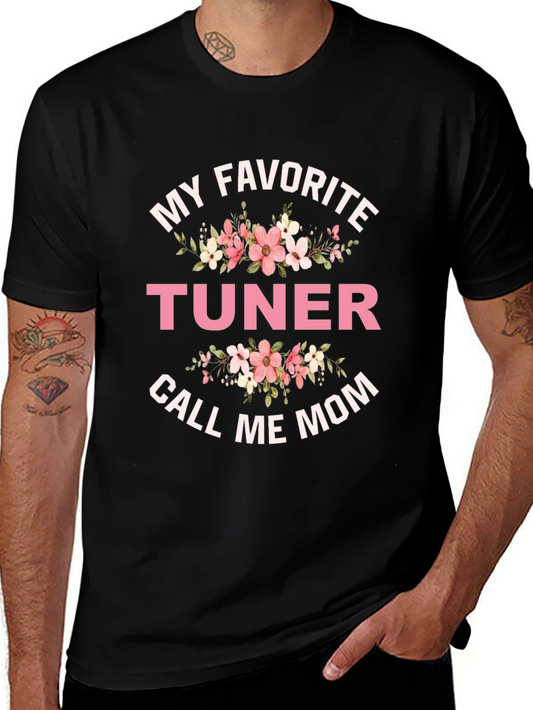 My Favorite Tuner Calls Me Mom T-Shirt