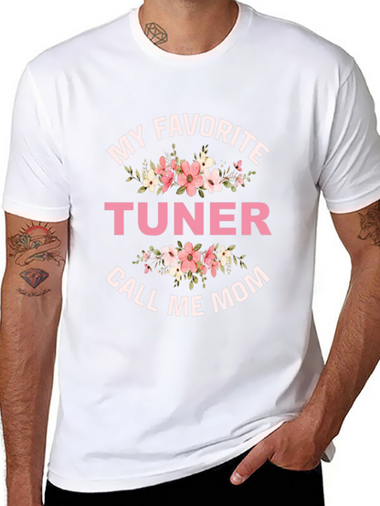 My Favorite Tuner Calls Me Mom T-Shirt