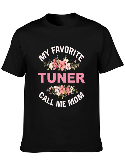 My Favorite Tuner Calls Me Mom T-Shirt