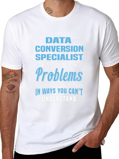 Data Conversion Specialist Novelty T-Shirt