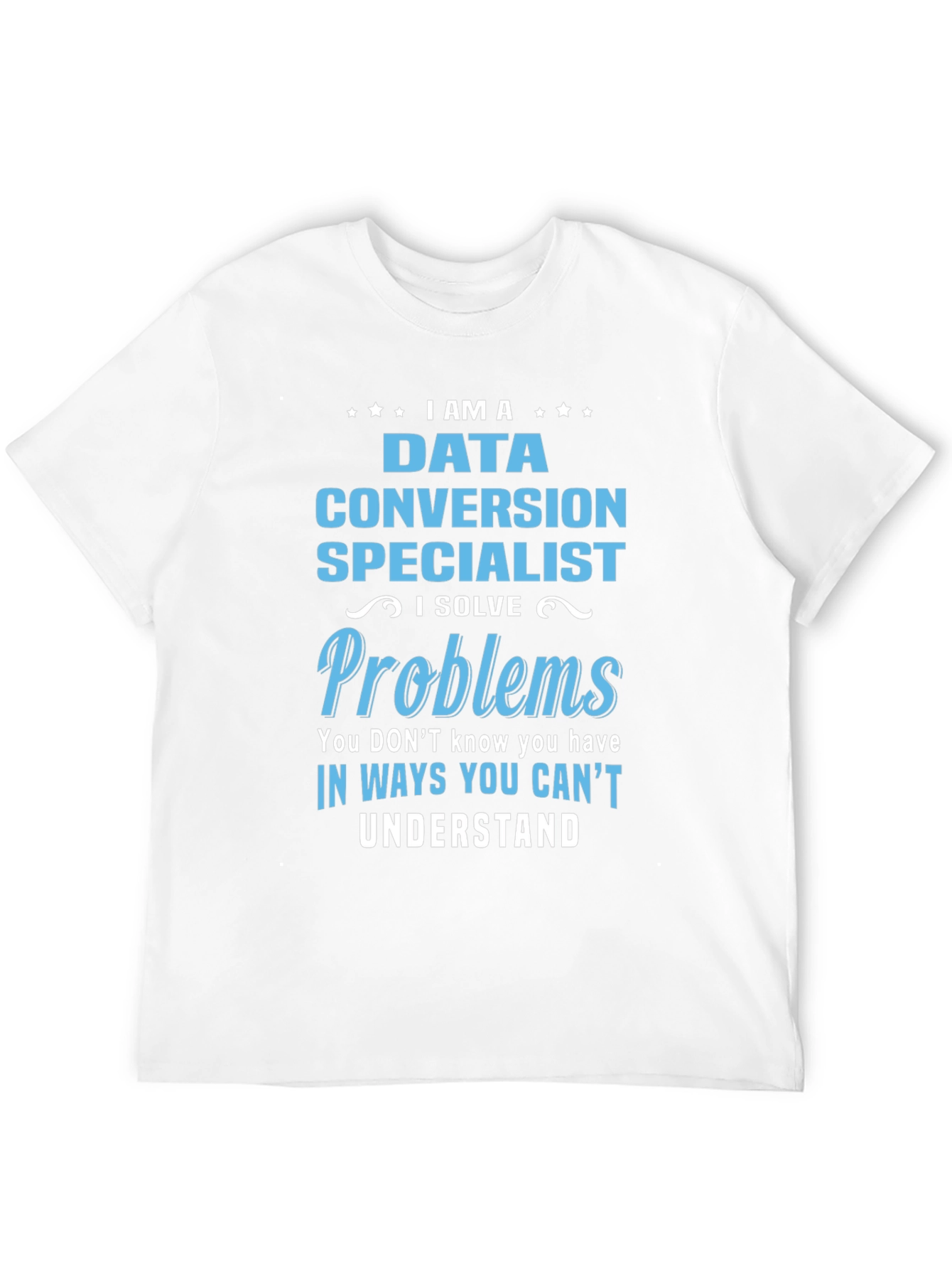 Data Conversion Specialist Novelty T-Shirt