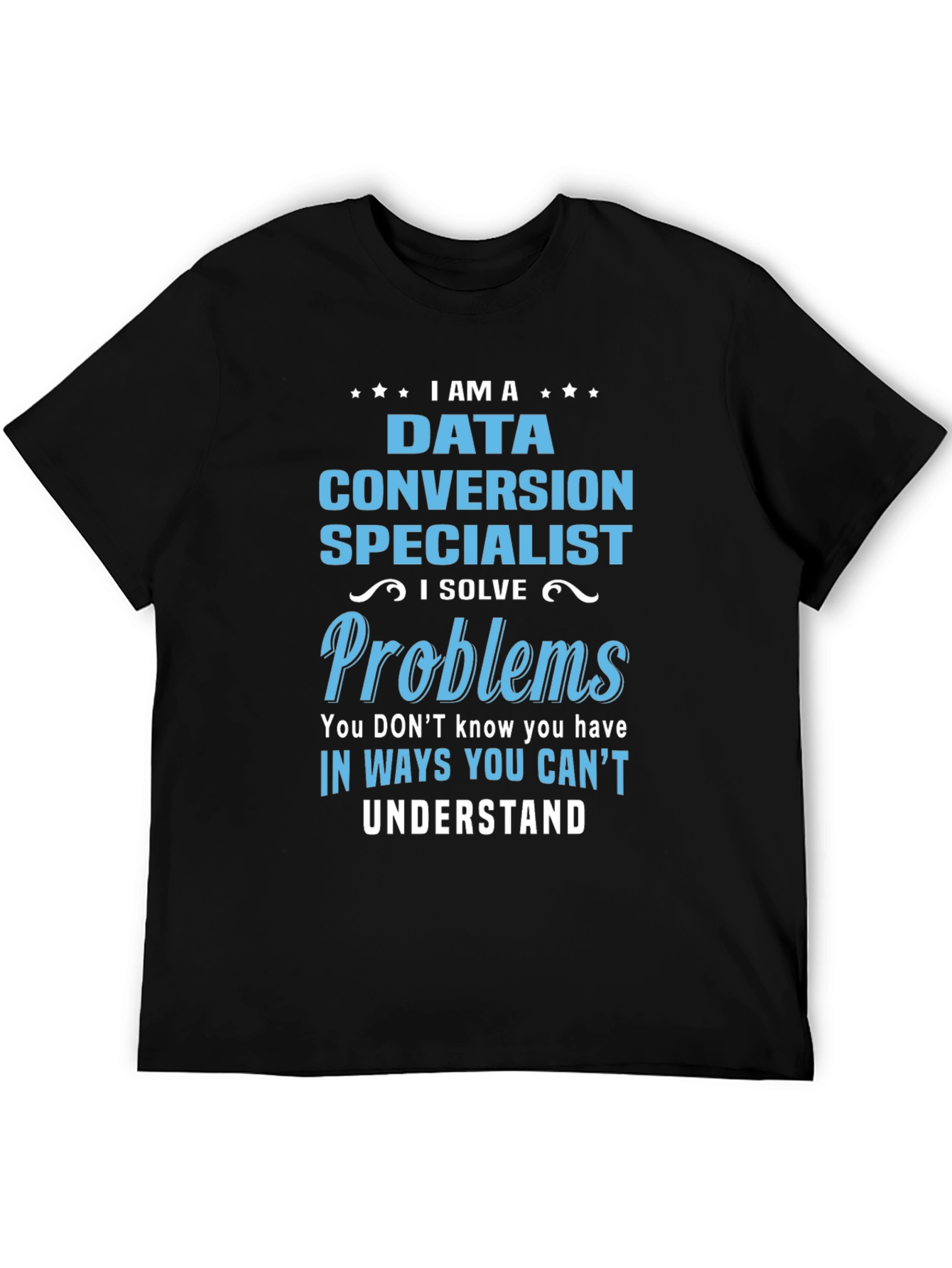 Data Conversion Specialist Novelty T-Shirt