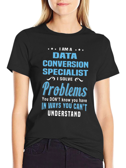 Data Conversion Specialist Novelty T-Shirt