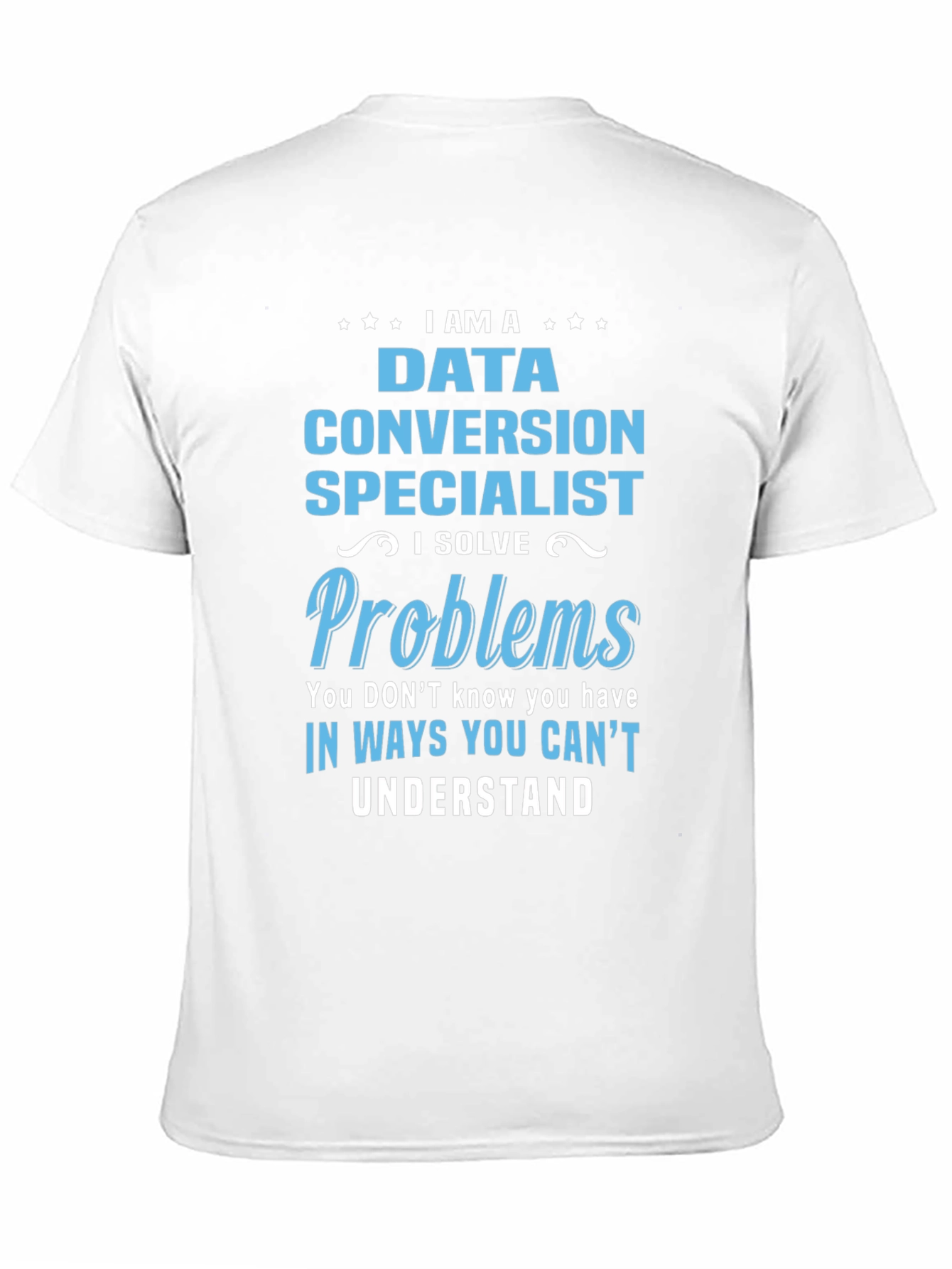 Data Conversion Specialist Novelty T-Shirt