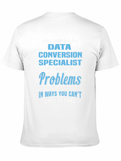 Data Conversion Specialist Novelty T-Shirt