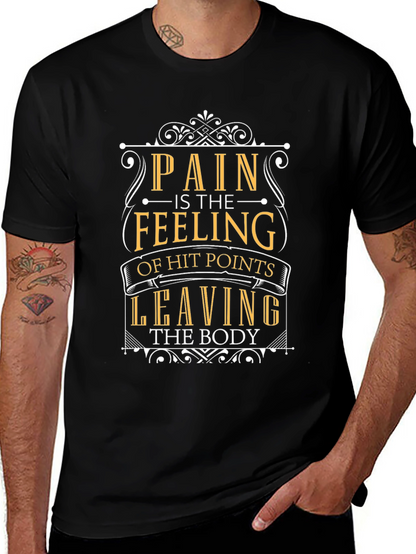 Pain is Feeling of Hit Points Leaving Body T-Shirt