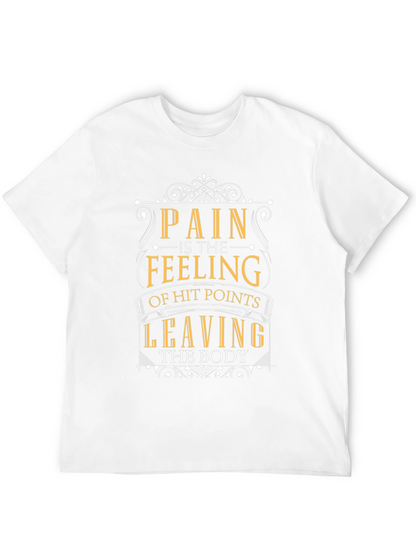 Pain is Feeling of Hit Points Leaving Body T-Shirt