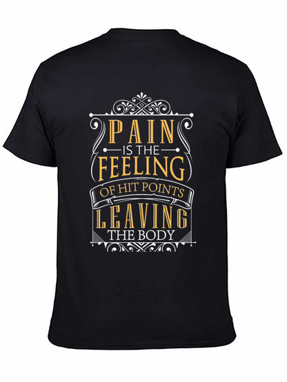 Pain is Feeling of Hit Points Leaving Body T-Shirt