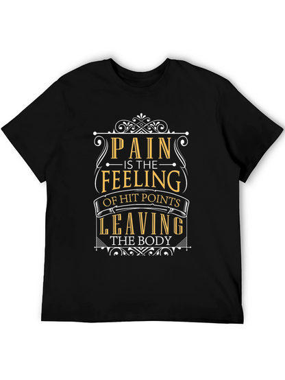Pain is Feeling of Hit Points Leaving Body T-Shirt
